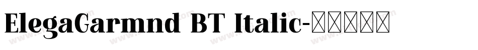 ElegaGarmnd BT Italic字体转换